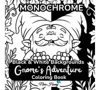 Gnome’s Adventure-Monochrome Coloring Book: 30 Whimsical Fantasy Mirrored Scenes, featuring Cute Gnome Characters with Black and White Backgrounds for All Ages
