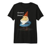 GNOME Sayin - Sai Cosa STO dicendo - Divertente Maglietta Premium