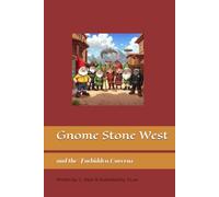Gnome Stone West and the Forbidden Caverns