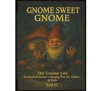 Gnome Sweet Gnome: Cute & Cozy Gnome Coloring Pages