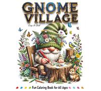 Gnome Village: Coloring Book For All Ages: 36 Easy & Bold Illustrations For All Family