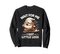GNOME Wait for Me I Got Little Legs Funny Graphic Felpa