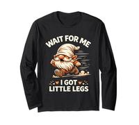 GNOME Wait for Me I Got Little Legs Funny Graphic Maglia a Manica