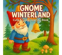 Gnome Winterland: Cute & Cozy Coloring Book