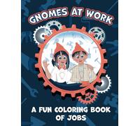 Gnomes at Work: A Fun Coloring Book of Jobs for Kids 3+