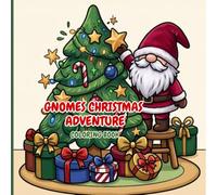 Gnomes Christmas Adventure: Fun Winter Holiday Activity Book Filled with Easy Gnome Designs, Christmas Trees, and Presents