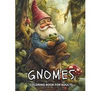 Gnomes Coloring Book for Adults: A Delightful Collection of Relaxing and Enchanting Gnome Scenes for Stress Relief and Creativity