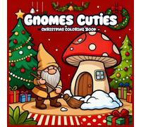 Gnomes Cuties Christmas Coloring Book: Festive Winter Fun and Relaxation
