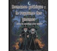 Gnomes Gothiques : Livre de coloriage d’Halloween pour adultes: 80 illustrations de Couples mystérieux dans une ambiance sombre et unique