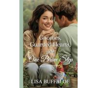 Gnomes, Guarded Hearts, and One Brave Step