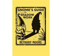 Gnome's Guide to Shadow Work