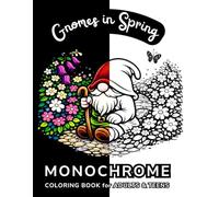 Gnomes in Spring: Mirrored Monochrome Coloring Book Featuring Whimsical Spring Gnome Scenes For Adults and Teens
