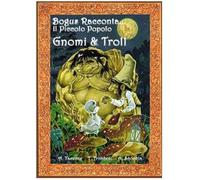 Gnomi e troll. Bogus racconta... il piccolo popolo