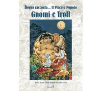 Gnomi e troll. Bogus racconta... il piccolo popolo - 2021 - Eremo