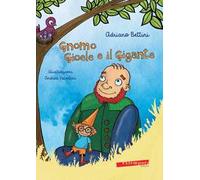 Gnomo Gioele e il gigante. Ediz. illustrata