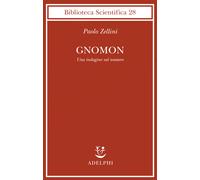 Gnomon. Una indagine sul numero - Zellini Paolo