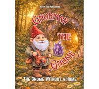 Gnorman the Gnome: The Gnome Without a Home