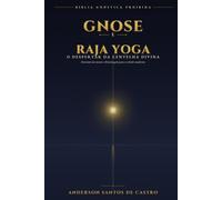 GNOSE E RAJA YOGA: O Despertar da Centelha Divina