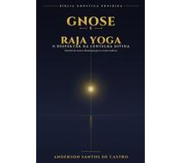 GNOSE E RAJA YOGA: O Despertar da Centelha Divina