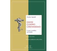 Gnosi contro cristianesimo. Il vero conflitto di civiltà. Il muro