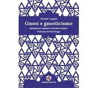 Gnosi e gnosticismo. Significato, origini e sviluppo storico