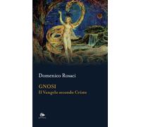 Gnosi. Il Vangelo secondo Cristo - [Editoriale Jouvence]