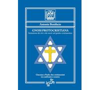 Gnosi Protocristiana. Iniziazione dei vivi e dei morti nel giudeo-cristian...
