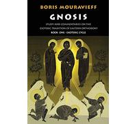 Gnosis, Exoteric Cycle: Study and Commentaries on the Esoteric Tradition of Eastern Orthodoxy: v. 1