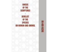Gnosis of the Scriptures, Derelict of the Species: On Human & Animal