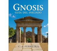 Gnosis - Sendero de Autoconocimiento: Guía del Iniciado