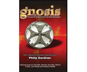 Gnosis, the Secret of Solomon's Temple Revealed by Philip Gardiner