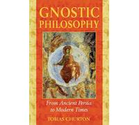 Gnostic Philosophy: From Ancient Persia To Modern Times