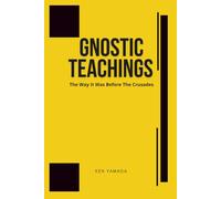 Gnostic Teachings: The Way It Was Before the Crusades