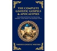 Gnostic Writers The Complete Gnostic Gospels & Apocalypses (Copertina rigida)