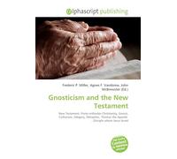 Gnosticism and the New Testament: New Testament, Proto-orthodox Christianity, Gnosis, Catharism, Allegory, Metaphor, Thomas the Apostle , Disciple whom Jesus loved