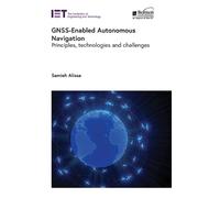 GNSS-Enabled Autonomous Navigation: Principles, technologies and challenges
