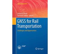 GNSS for Rail Transportation: Challenges and Opportunities