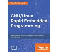 GNU/Linux Rapid Embedded Programming [Lingua inglese]
