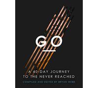 Go: A 40 Day Journey to the Never Reached