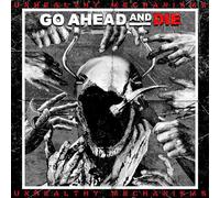 Go Ahead And Die – Unhealthy Mechanisms – Nuclear Blast