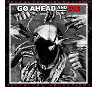 Go Ahead And Die Unhealthy Mechanisms (CD)
