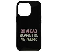 Go Ahead Blame The Network Supporto IT -------- Custodia per iPhone 13 Pro