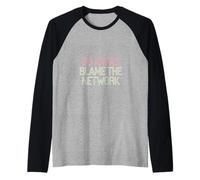 Go Ahead Blame The Network Supporto IT -------- Maglia con Maniche Raglan