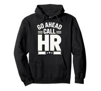 Go Ahead Call HR Risorse Umane Luogo di Lavoro Felpa con Cappuccio