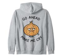 Go Ahead Make Me Cry Onion Felpa con Cappuccio