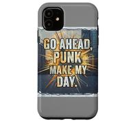 Go Ahead Punk Make My Day Custodia per iPhone 11