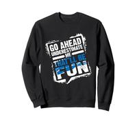 Go Ahead Underestimate Me That'll Be Fun Summer Gift Felpa