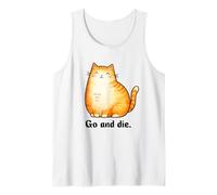 Go And Die Funny Cat Meme Evil Cat Dark Humor Hipster Canotta
