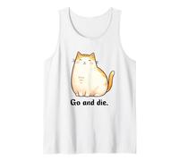 Go And Die Funny Cat Meme Evil Cat Dark Humor Hipster Canotta