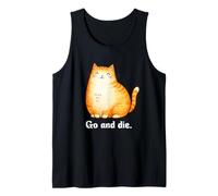 Go And Die Funny Cat Meme Evil Cat Dark Humor Hipster Canotta